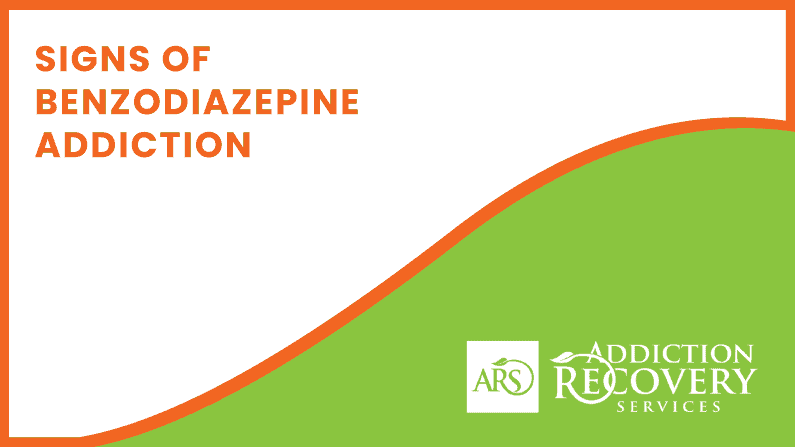 Signs Benzo diazepine Addiction