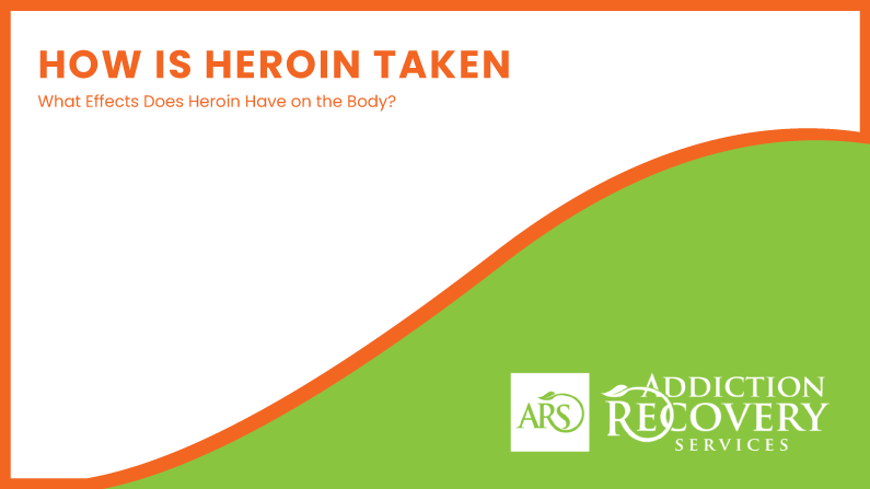 how is heroin taken